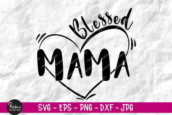 Blessed Mama Heart: Graphics and Illustrations Review