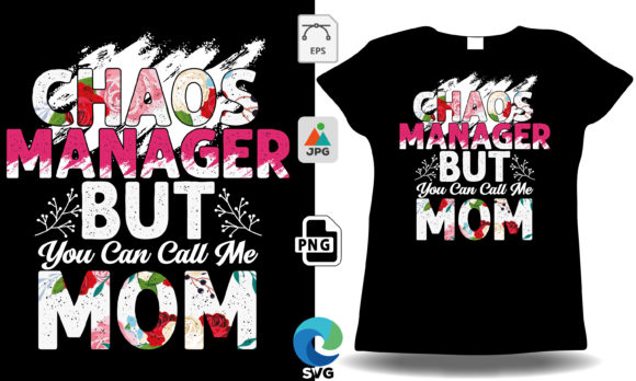 Chaos Manager Mom: Graphics for T-Shirt Designs