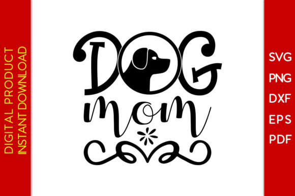 Dog Mom SVG: Graphics for T-Shirt Designs