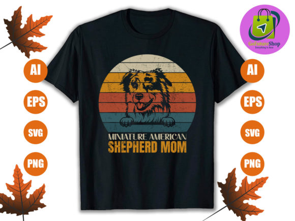 Miniature American Shepherd Mom: Graphics for T-Shirt Designs