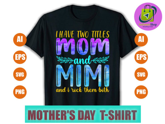 Mom and Mimi Graphics: Versatile T-Shirt Designs