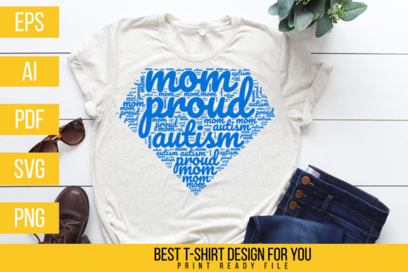 Proud Autism Mom T Shirt Design: Graphics & Print Templates