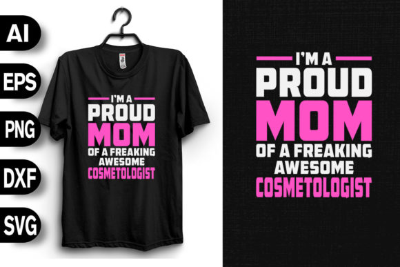 Proud Cosmetologist MOM: Graphics for T-Shirt Designs