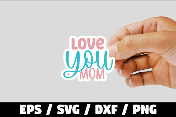 R0001-03-04 Love You Mom: Graphics & Print Templates