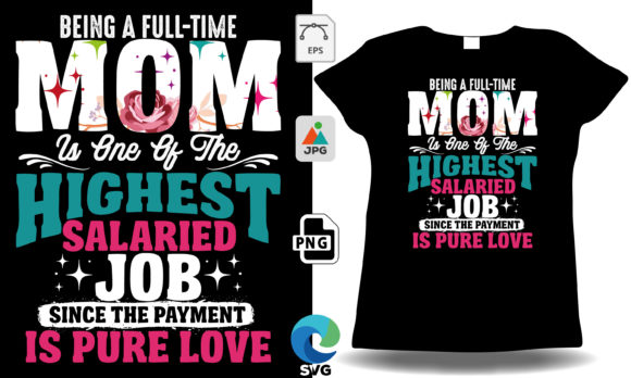 Review: Being a Full Time Mom Mother's Day Shirt Design
