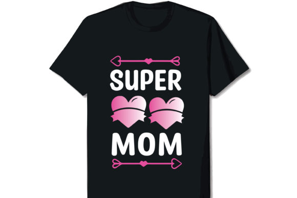 Super Mom T-shirt Design: Graphics & Print Templates