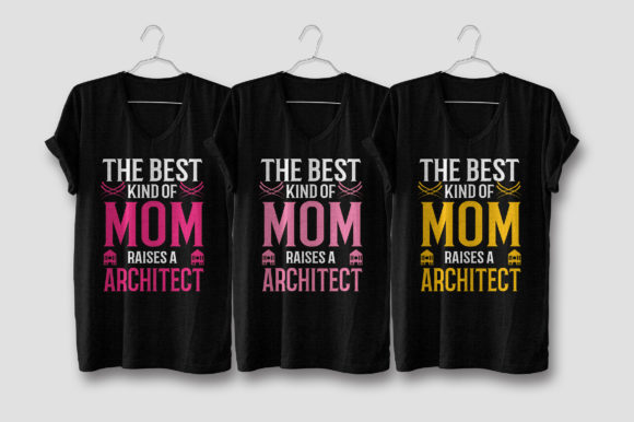 The Best Kind of Mom Raises a Architect: Graphics for T-Shirt Designs