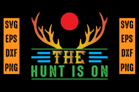 The Hunt is on SVG: Graphics for T-Shirt Designs