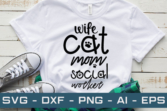 Wife Cat Mom Social Worker SVG: Graphics for T-Shirt Designs