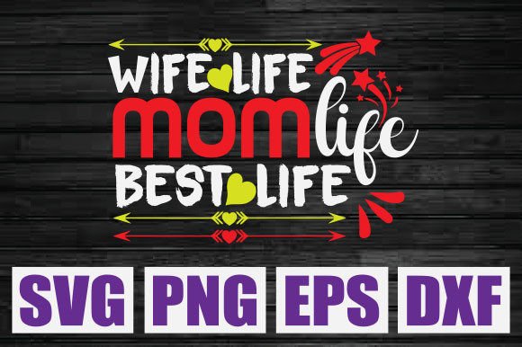 Wife Life Mom Life SVG: Graphics for T-Shirt Designs